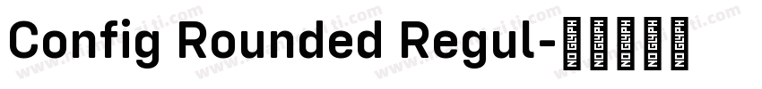 Config Rounded Regul字体转换